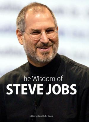 Cover of the book The Wisdom of Steve Jobs by Michael Kelahan