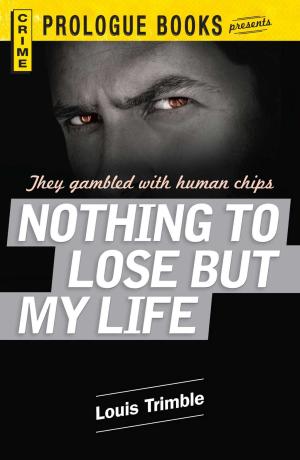 Cover of the book Nothing to Lose But My Life by Katie Martin