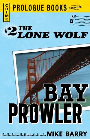 Cover of the book Lone Wolf #2: Bay Prowler by Margaret Kaeter, Angelique Pinet