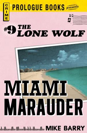 Cover of the book Lone Wolf #9: Miami Marauder by Nancy Schuman, Burton Jay Nadler