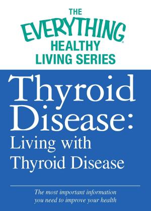 Cover of the book Thyroid Disease: Living with Thyroid Disease by Shelly Hagen