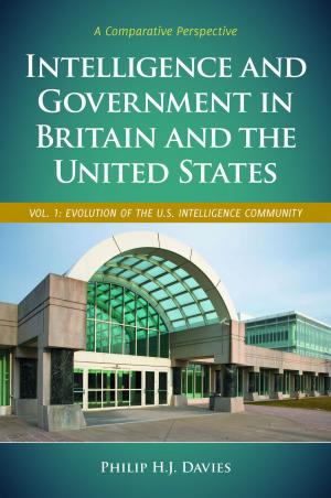Cover of the book Intelligence and Government in Britain and the United States: A Comparative Perspective [2 volumes] by Jaclyn Schildkraut, Glenn W. Muschert