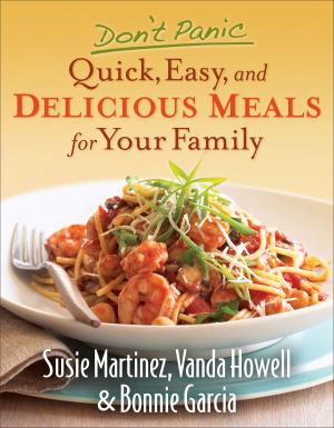 bigCover of the book Don't Panic--Quick, Easy, and Delicious Meals for Your Family by 