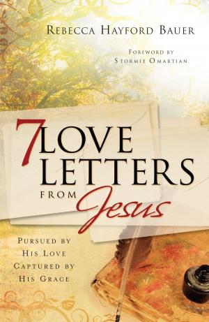 Cover of the book 7 Love Letters from Jesus by Susie Larson