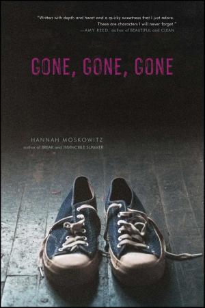 Cover of the book Gone, Gone, Gone by Hannah Moskowitz