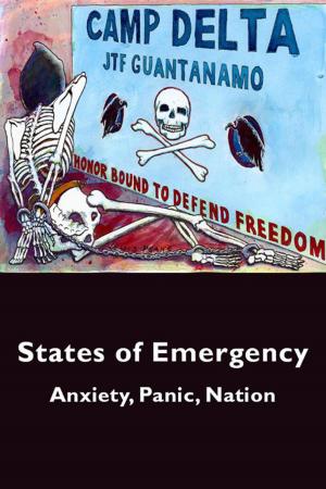 Cover of States of Emergency: Anxiety, Panic, Nation