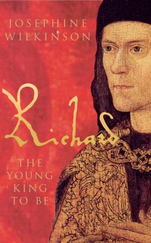 Book cover of Richard III - The Young King To Be