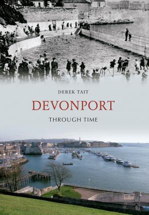 Cover of the book Devonport Through Time by John Christopher, Campbell McCutcheon