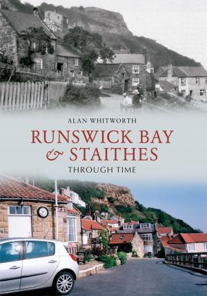 Cover of the book Runswick Bay & Staithes Through Time by Peter Lee