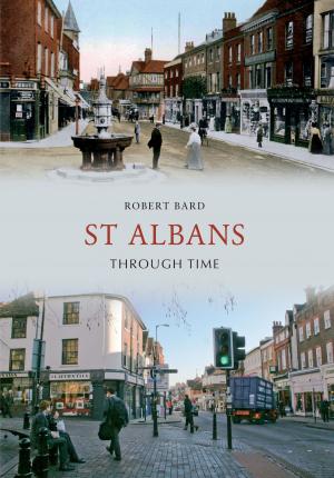 Cover of the book St Albans Through Time by Emma Hatfield