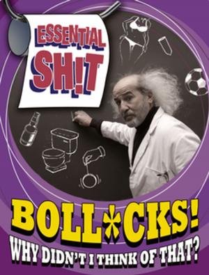 Cover of the book Essential Shit - Bollocks Why Didn't I Think of That by Ruth Binney