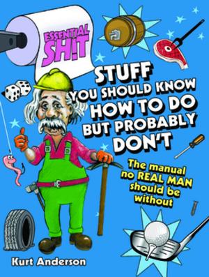 Cover of the book Essential Shit - Stuff You Should Know How to Do, but Probably Don't by Chuck Sambuchino