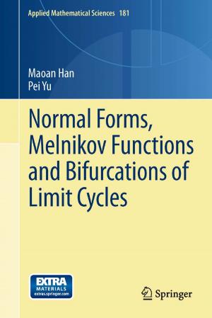 Cover of the book Normal Forms, Melnikov Functions and Bifurcations of Limit Cycles by 