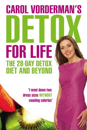 Book cover of Carol Vorderman's Detox for Life: The 28 Day Detox Diet and Beyond