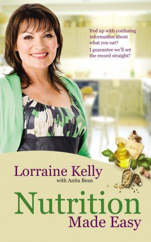 Cover of the book Lorraine Kelly's Nutrition Made Easy by Dale R. Baker, Melody Baker
