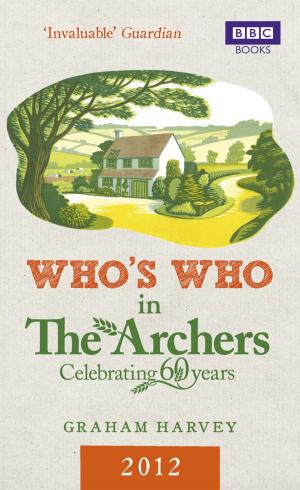 Cover of the book Who's Who in The Archers 2012 by Janine Ashbless