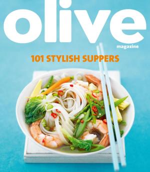 Cover of the book Olive: 101 Stylish Suppers by Rowan Hillson
