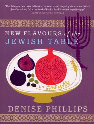 Cover of the book New Flavours of the Jewish Table by Scilla Elworthy, Gabrielle Rifkind