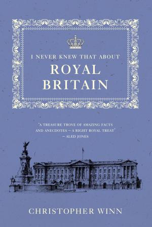 Book cover of I Never Knew That About Royal Britain