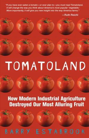 Cover of the book Tomatoland: How Modern Industrial Agriculture Destroyed Our Most Alluring Fruit by Cheryl Caldwell, Co-edikit