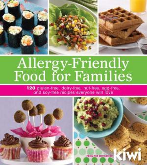 Cover of the book Allergy-Friendly Food for Families: 120 Gluten-Free, Dairy-Free, Nut-Free, Egg-Free, and Soy-Free Recipes Everyone Will Enjoy by Peirce, Lincoln