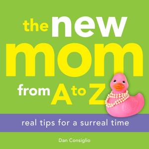 Cover of the book The New Mom from A to Z by Diane Cowen