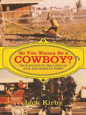 Book cover of So You Wanna Be a Cowboy?
