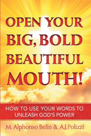 Cover of the book Open Your Big, Bold, Beautiful Mouth by Rich Hatfield