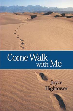 Cover of the book Come Walk with Me by Joyce M. Englehardt