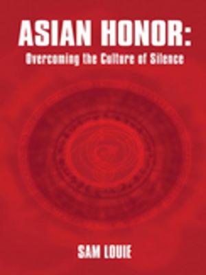 bigCover of the book Asian Honor: Overcoming the Culture of Silence by 