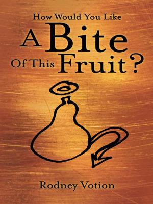 Cover of the book How Would You Like a Bite of This Fruit? by V.L. Harris