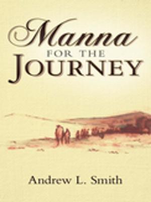 Cover of the book Manna for the Journey by T.K.Ware, LaDonna Marie, Christopher Hutcherson, El'Keturah Scandrett