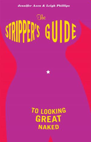 Cover of the book The Stripper's Guide to Looking Great Naked by Diane Phillips
