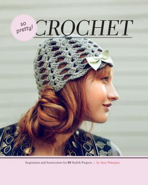 Cover of the book So Pretty! Crochet by E.P. Cutler, Julien Tomasello