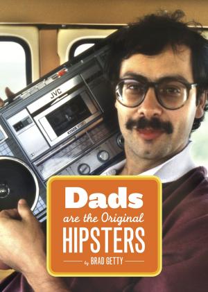 Cover of the book Dads Are the Original Hipsters by K. E. Ormsbee