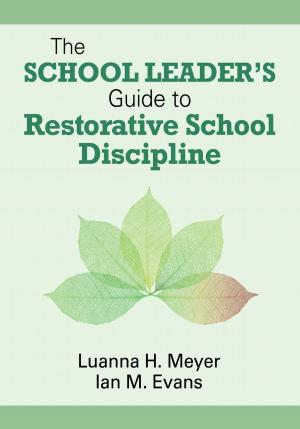Cover of the book The School Leader’s Guide to Restorative School Discipline by Dr. Gautam Majumdar Majumdar