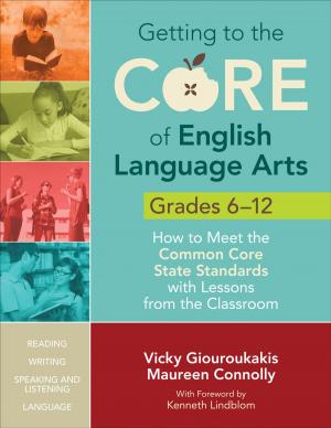 Cover of the book Getting to the Core of English Language Arts, Grades 6-12 by Glenn D. Walters