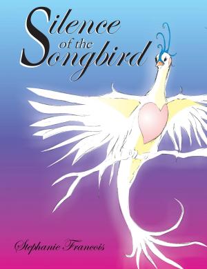 Cover of the book Silence of the Songbird by Stephen Adu-Boahen