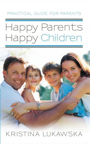 Cover of the book Happy Parents—Happy Children by Cynthia Hayes