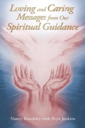 Cover of the book Loving and Caring Messages from Our Spiritual Guidance by Robert Wm Wheeler