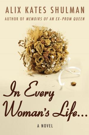 Cover of the book In Every Woman's Life . . . by Ashlynn Aimes