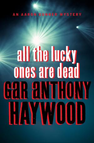 Cover of the book All the Lucky Ones Are Dead by Frank H Jordan