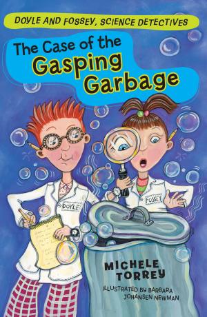Cover of the book The Case of the Gasping Garbage by J. M. Barrie, Tania Zamorsky, Arthur Pober, Ed.D