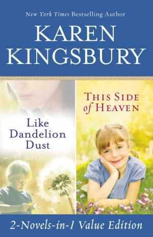 Cover of the book Like Dandelion Dust &amp; This Side of Heaven Omnibus by Nora Bradbury-Haehl, Bill McGarvey
