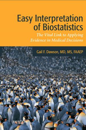 Cover of the book Easy Interpretation of Biostatistics E-Book by Michael Permezel, MD MRCP(UK) MRCOG FRANZCOG, Susan Walker, MD DDU CMFM FRANZCOG, Kypros Kyprianou, MBBS, FRACP