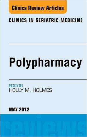 Cover of the book Polypharmacy, An Issue of Clinics in Geriatric Medicine - E-Book by Martin Vosper, MSc, HDCR, Donald Graham, MEd, TDCR, Paul Cloke, MSc, TDCR