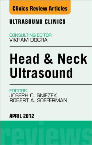Cover of the book Head & Neck Ultrasound, An Issue of Ultrasound Clinics - E-Book by Vishram Singh