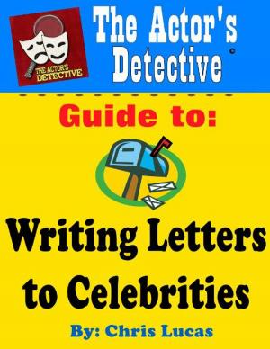 Cover of the book The Actor's Detective Guide to Writing Letters to Celebrities by Henry Slesar