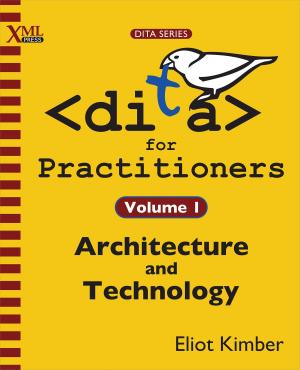 Cover of the book DITA for Practitioners Volume 1 by Krista Van Laan