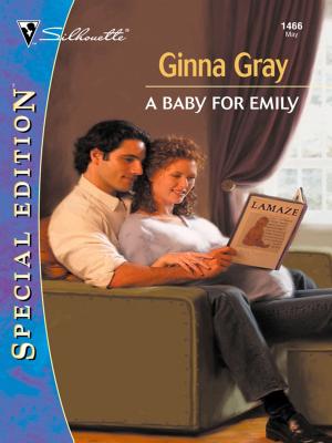 Cover of the book A BABY FOR EMILY by Lori A. May